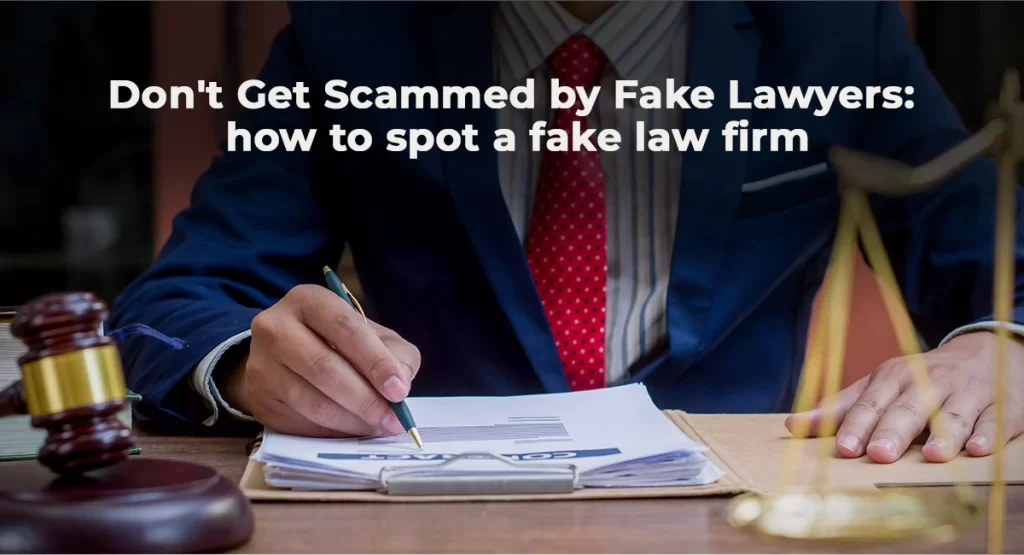 How to Spot a Fake Law Firm: Protect Yourself from Scams