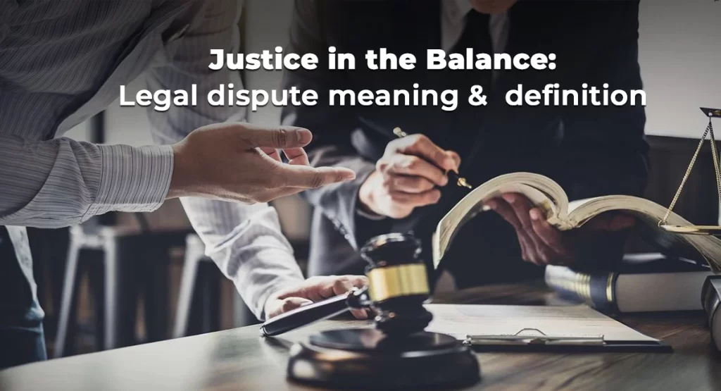Understanding  Legal Disputes Meaning : Definitions, Fees, & Payment in California Trust Disputes