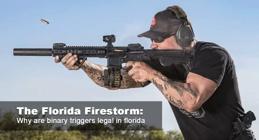 The Florida Firestorm: Why are binary triggers legal in florida